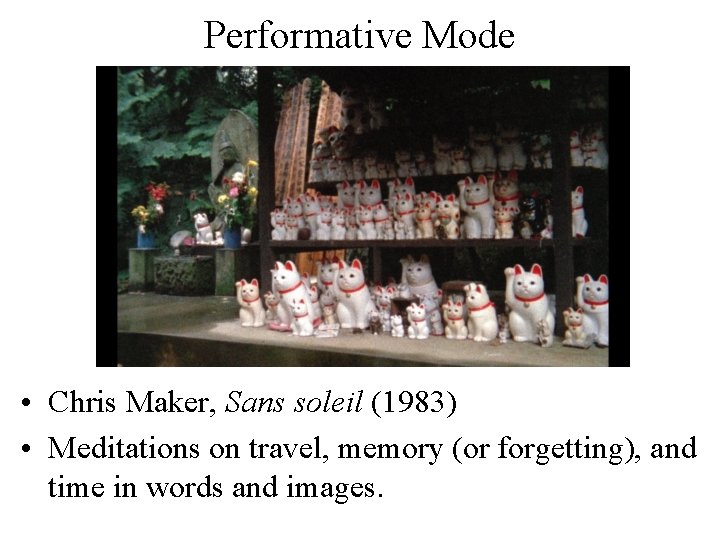 Performative Mode • Chris Maker, Sans soleil (1983) • Meditations on travel, memory (or