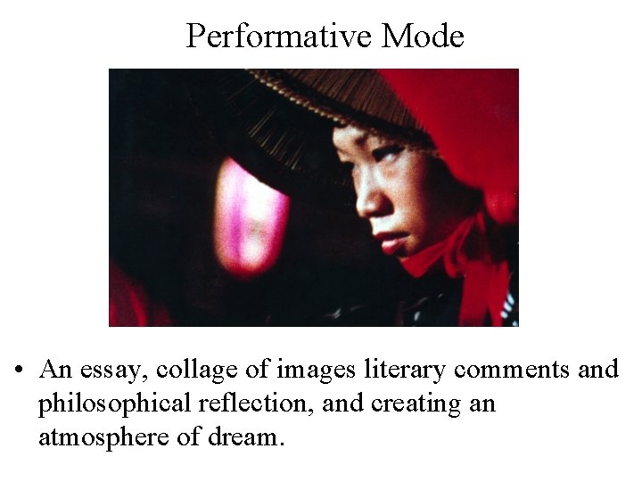 Performative Mode • An essay, collage of images literary comments and philosophical reflection, and