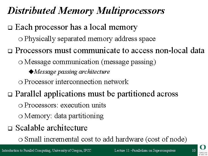 Distributed Memory Multiprocessors q Each processor has a local memory ❍ Physically q separated
