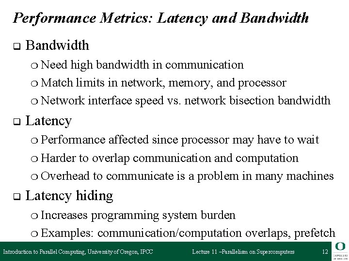 Performance Metrics: Latency and Bandwidth q Bandwidth ❍ Need high bandwidth in communication ❍