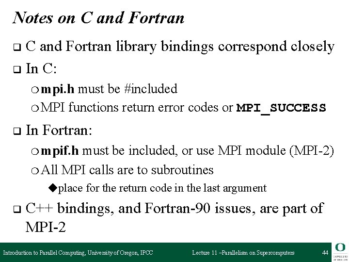 Notes on C and Fortran library bindings correspond closely q In C: q ❍