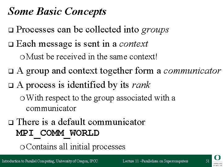 Some Basic Concepts Processes can be collected into groups q Each message is sent