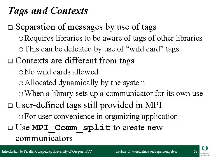 Tags and Contexts q Separation of messages by use of tags ❍ Requires libraries