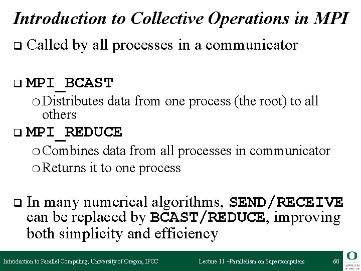 Introduction to Collective Operations in MPI q Called by all processes in a communicator