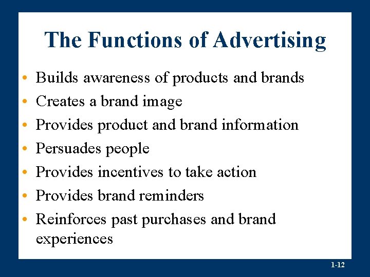 The Functions of Advertising • • Builds awareness of products and brands Creates a