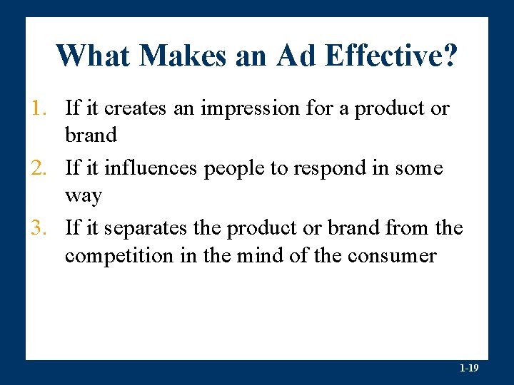 What Makes an Ad Effective? 1. If it creates an impression for a product