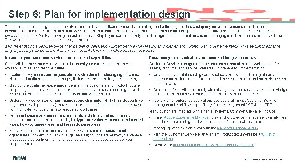 Step 6: Plan for implementation design The implementation design process involves multiple teams, collaborative