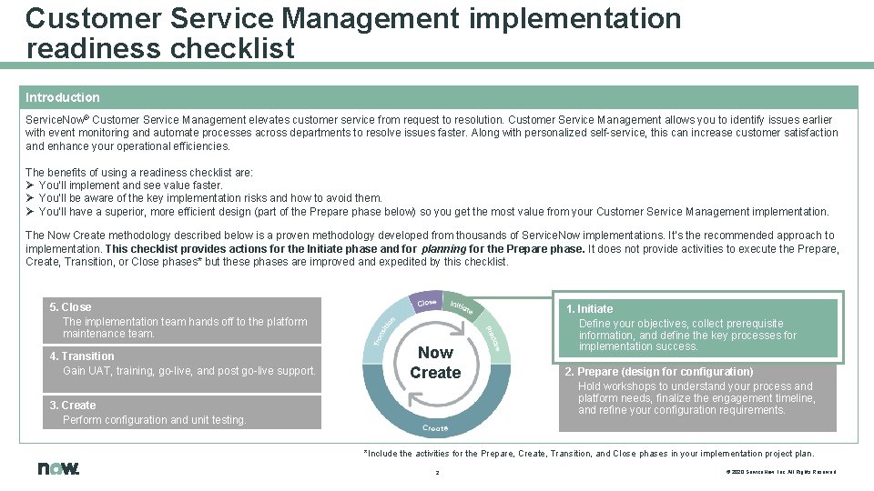 Customer Service Management implementation readiness checklist Introduction Service. Now® Customer Service Management elevates customer