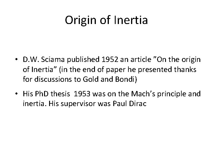 Origin of Inertia • D. W. Sciama published 1952 an article ”On the origin Origin of Inertia • D. W. Sciama published 1952 an article ”On the origin