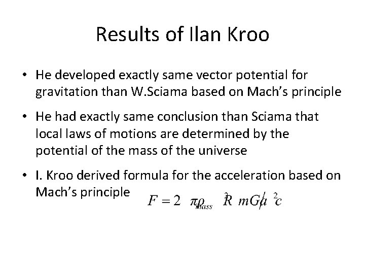Results of Ilan Kroo • He developed exactly same vector potential for gravitation than Results of Ilan Kroo • He developed exactly same vector potential for gravitation than