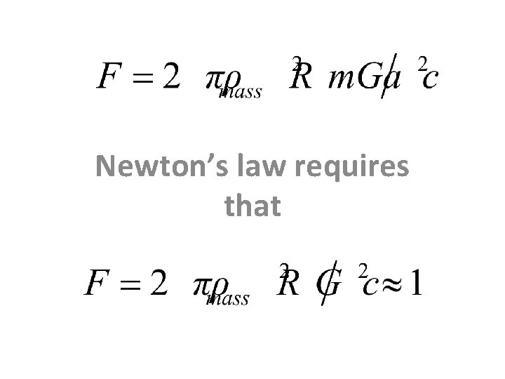 Newton’s law requires that Newton’s law requires that