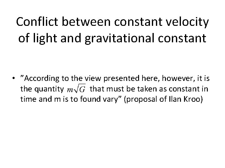 Conflict between constant velocity of light and gravitational constant • ”According to the view Conflict between constant velocity of light and gravitational constant • ”According to the view