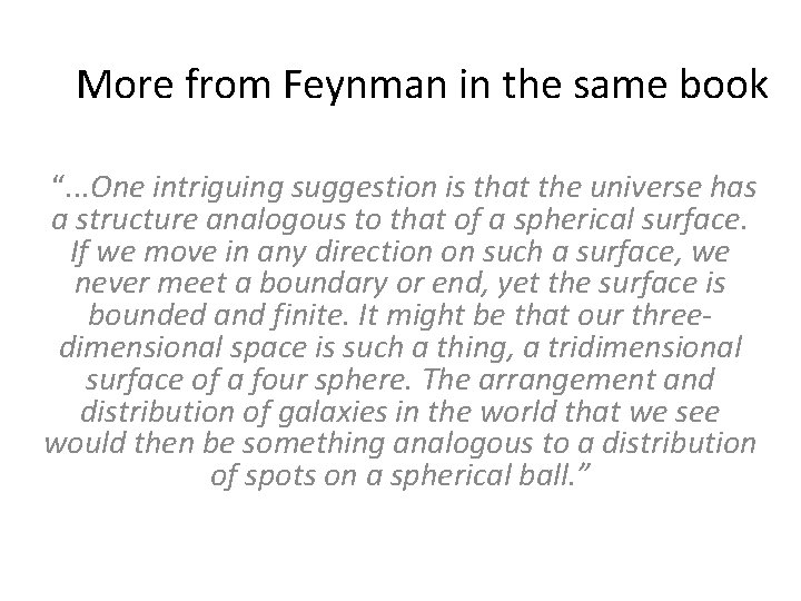 More from Feynman in the same book “. . . One intriguing suggestion is More from Feynman in the same book “. . . One intriguing suggestion is