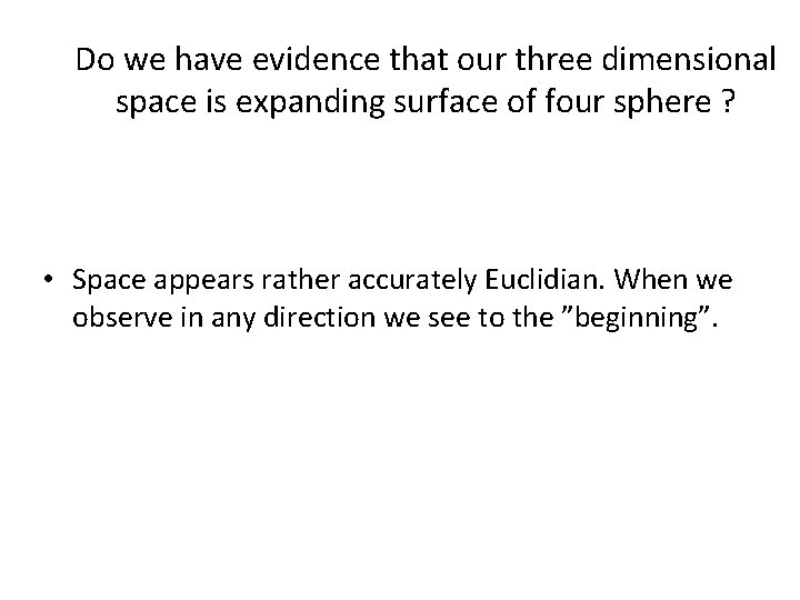 Do we have evidence that our three dimensional space is expanding surface of four Do we have evidence that our three dimensional space is expanding surface of four