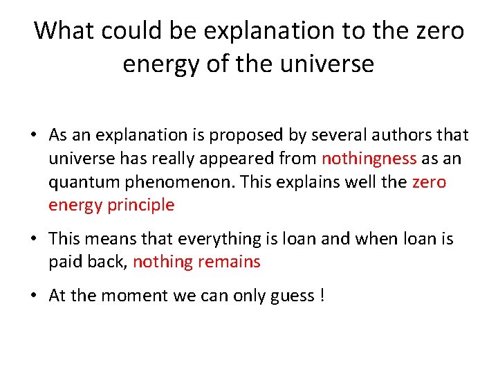 What could be explanation to the zero energy of the universe • As an What could be explanation to the zero energy of the universe • As an