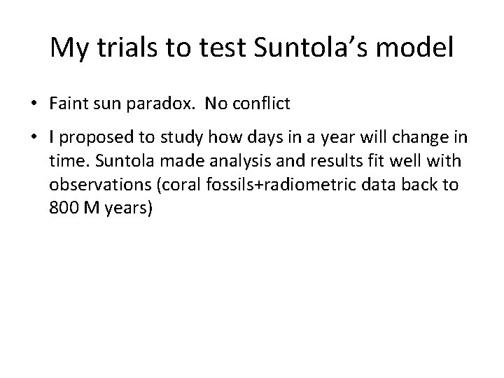 My trials to test Suntola’s model • Faint sun paradox. No conflict • I My trials to test Suntola’s model • Faint sun paradox. No conflict • I