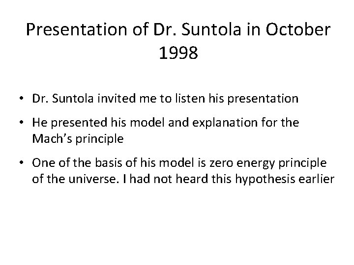 Presentation of Dr. Suntola in October 1998 • Dr. Suntola invited me to listen Presentation of Dr. Suntola in October 1998 • Dr. Suntola invited me to listen