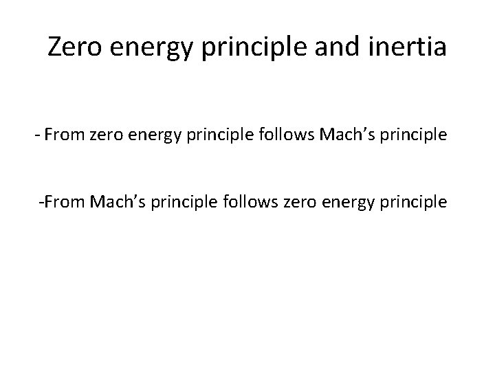 Zero energy principle and inertia - From zero energy principle follows Mach’s principle -From Zero energy principle and inertia - From zero energy principle follows Mach’s principle -From