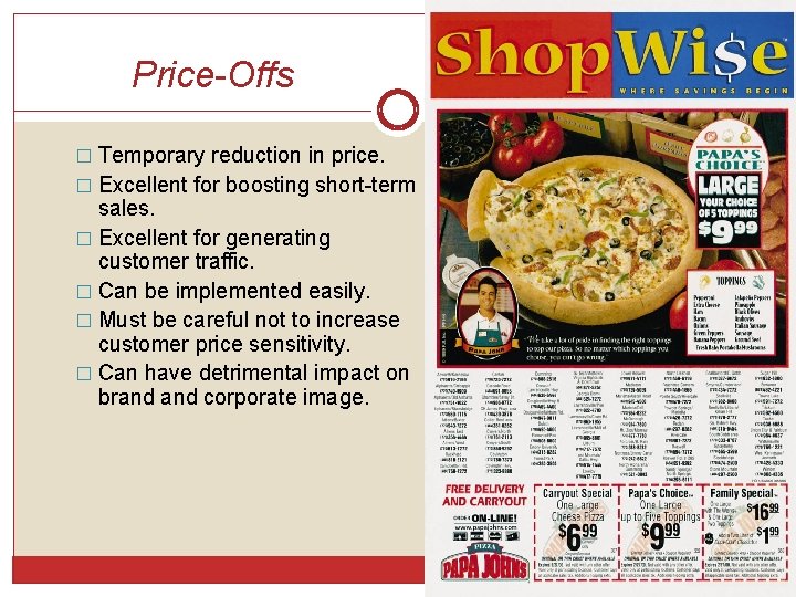 Price-Offs � Temporary reduction in price. � Excellent for boosting short-term sales. � Excellent Price-Offs � Temporary reduction in price. � Excellent for boosting short-term sales. � Excellent