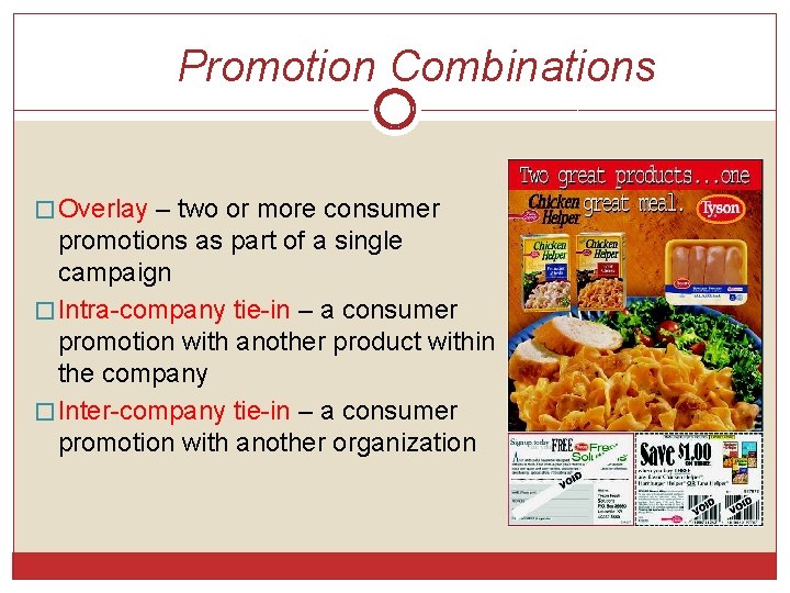 Promotion Combinations � Overlay – two or more consumer promotions as part of a Promotion Combinations � Overlay – two or more consumer promotions as part of a