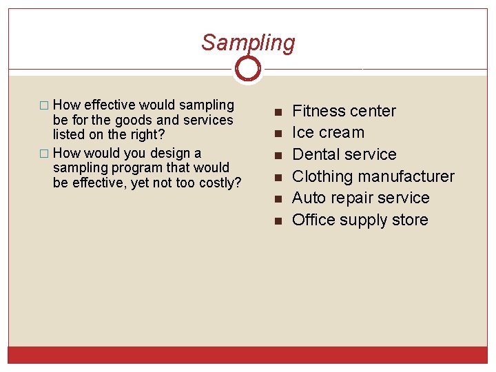 Sampling � How effective would sampling be for the goods and services listed on Sampling � How effective would sampling be for the goods and services listed on