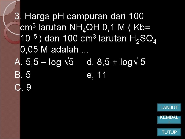 3. Harga p. H campuran dari 100 cm 3 larutan NH 4 OH 0, 3. Harga p. H campuran dari 100 cm 3 larutan NH 4 OH 0,