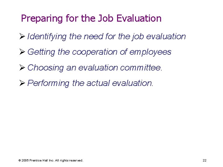 Preparing for the Job Evaluation Ø Identifying the need for the job evaluation Ø