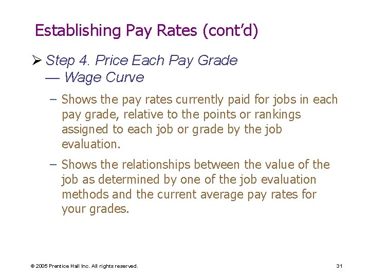 Establishing Pay Rates (cont’d) Ø Step 4. Price Each Pay Grade — Wage Curve