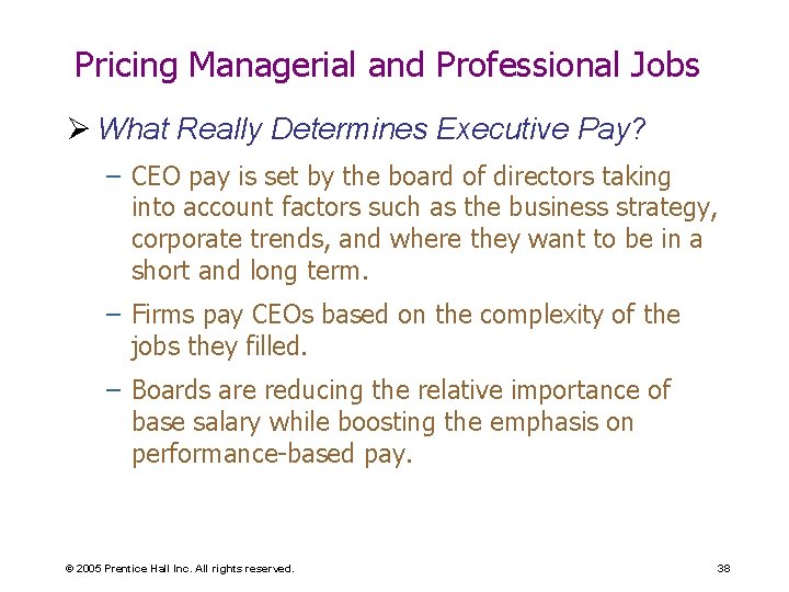 Pricing Managerial and Professional Jobs Ø What Really Determines Executive Pay? – CEO pay
