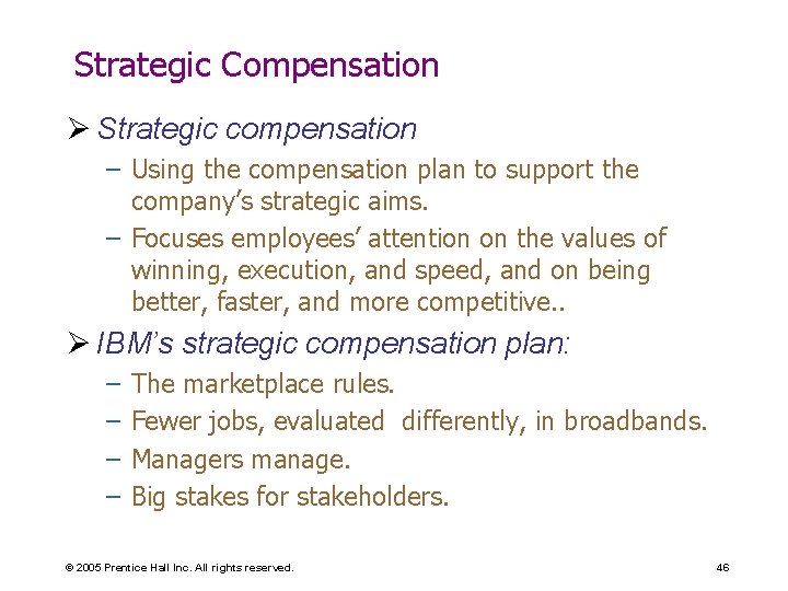 Strategic Compensation Ø Strategic compensation – Using the compensation plan to support the company’s