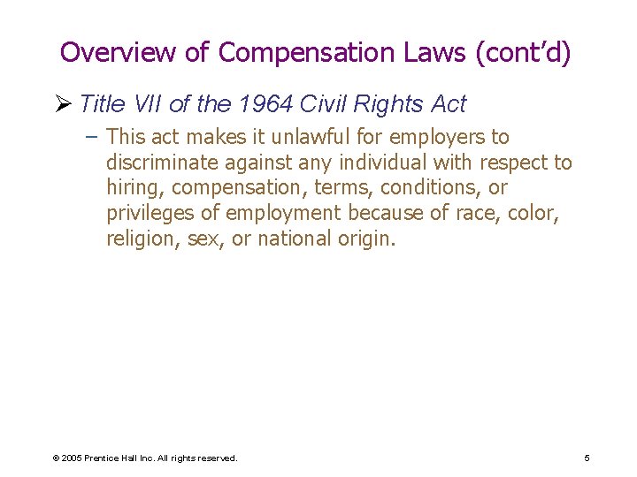 Overview of Compensation Laws (cont’d) Ø Title VII of the 1964 Civil Rights Act