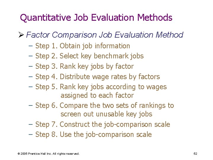 Quantitative Job Evaluation Methods Ø Factor Comparison Job Evaluation Method – – – Step