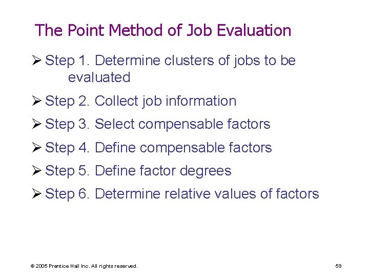 The Point Method of Job Evaluation Ø Step 1. Determine clusters of jobs to