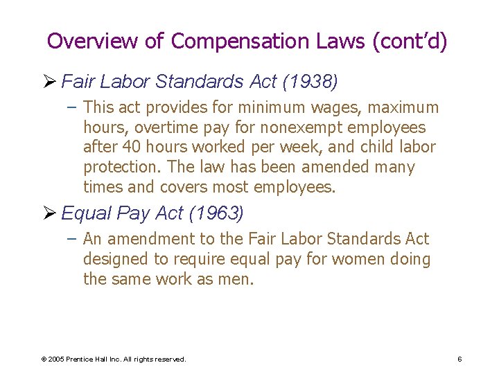 Overview of Compensation Laws (cont’d) Ø Fair Labor Standards Act (1938) – This act