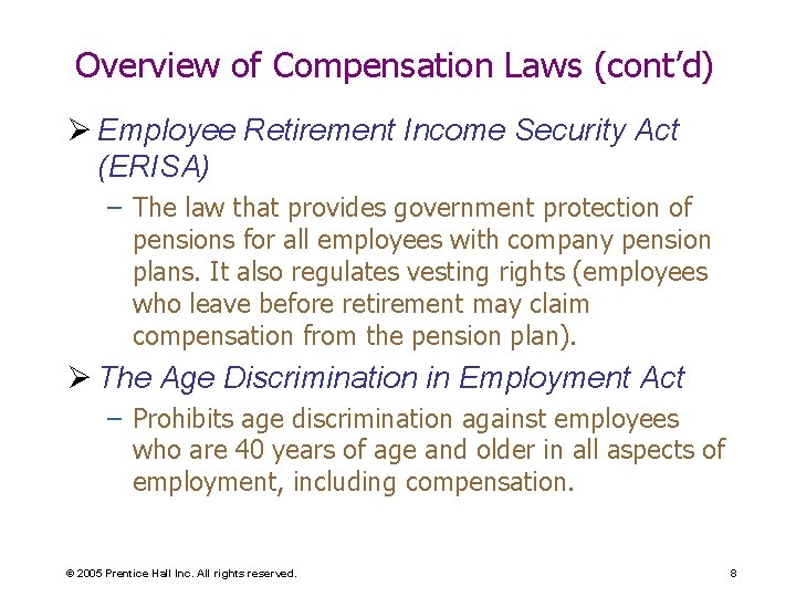 Overview of Compensation Laws (cont’d) Ø Employee Retirement Income Security Act (ERISA) – The