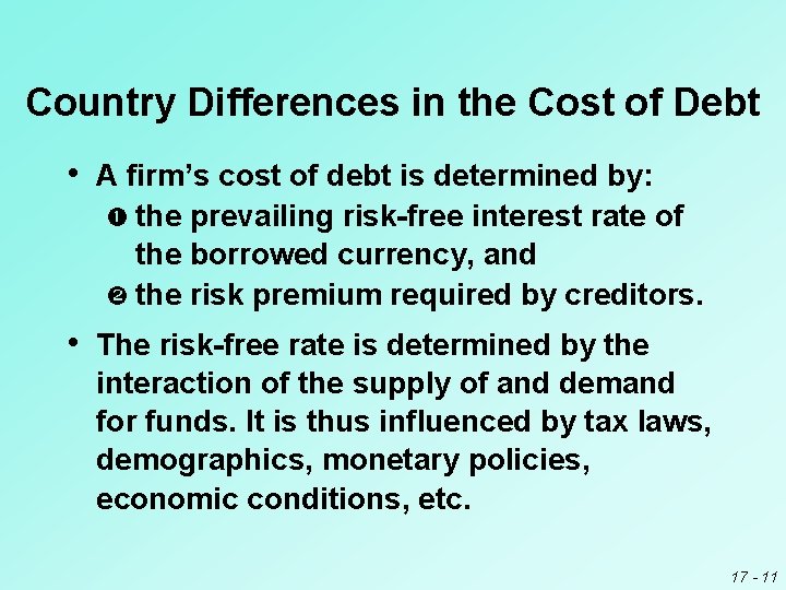 Country Differences in the Cost of Debt • A firm’s cost of debt is