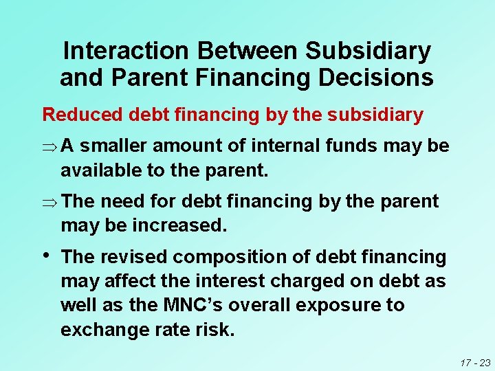 Interaction Between Subsidiary and Parent Financing Decisions Reduced debt financing by the subsidiary ÞA