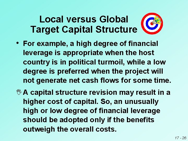 Local versus Global Target Capital Structure • For example, a high degree of financial