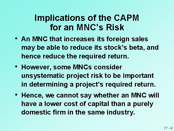 Implications of the CAPM for an MNC’s Risk • An MNC that increases its