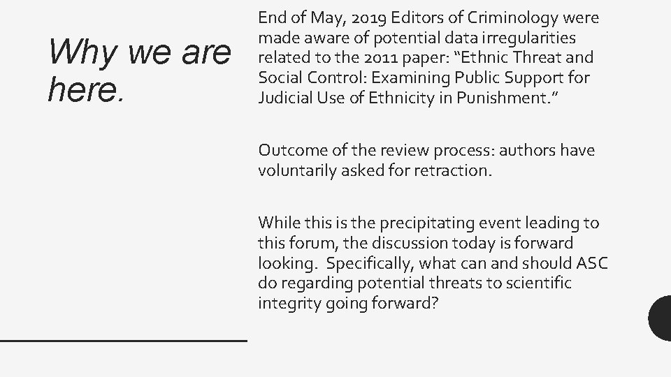 Why we are here. End of May, 2019 Editors of Criminology were made aware