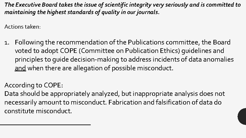 The Executive Board takes the issue of scientific integrity very seriously and is committed