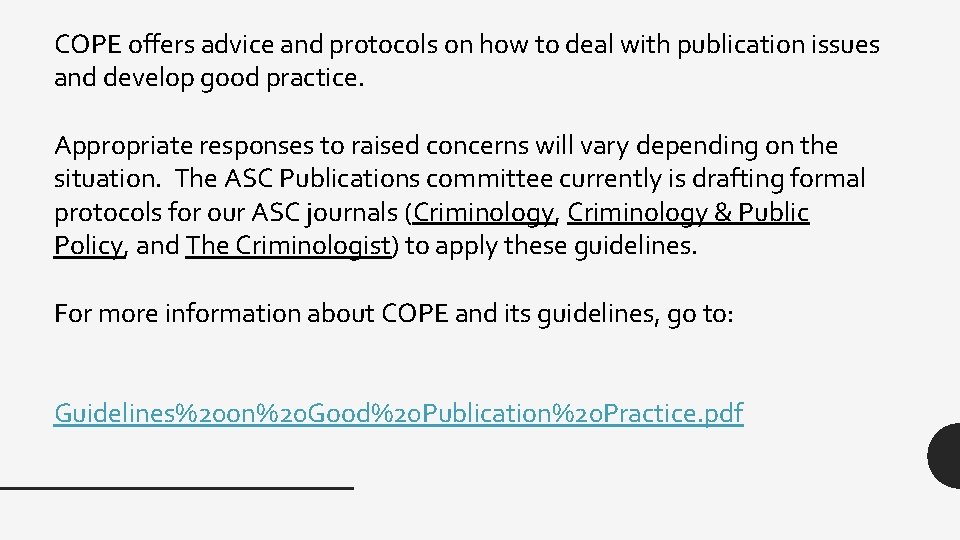 COPE offers advice and protocols on how to deal with publication issues and develop