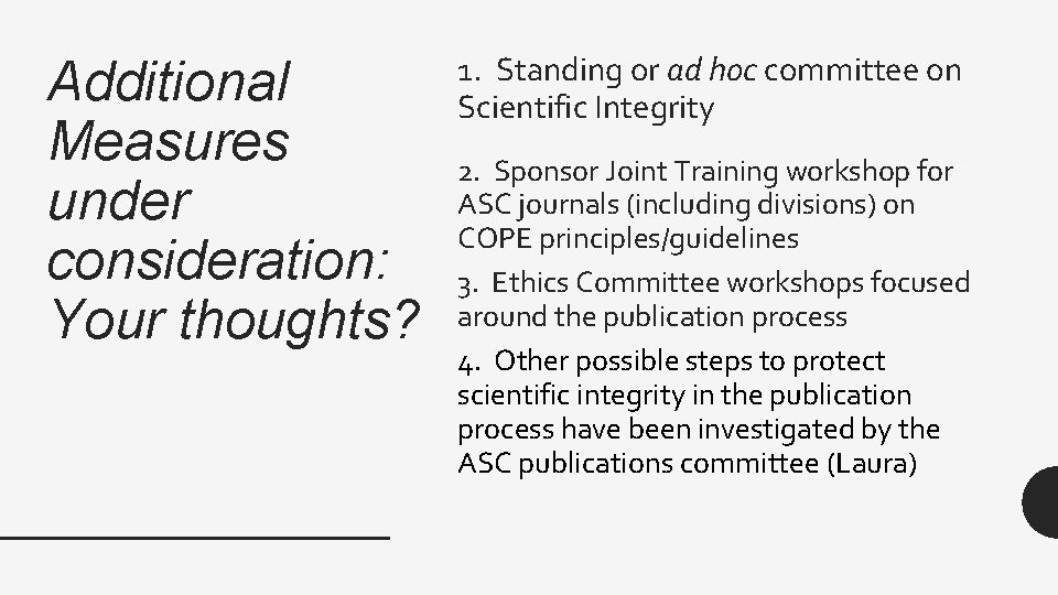 Additional Measures under consideration: Your thoughts? 1. Standing or ad hoc committee on Scientific