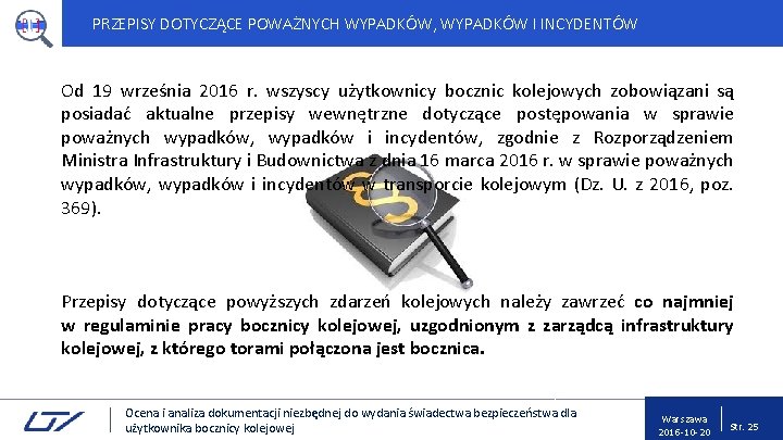 PRZEPISY DOTYCZĄCE POWAŻNYCH WYPADKÓW, WYPADKÓW I INCYDENTÓW Od 19 września 2016 r. wszyscy użytkownicy