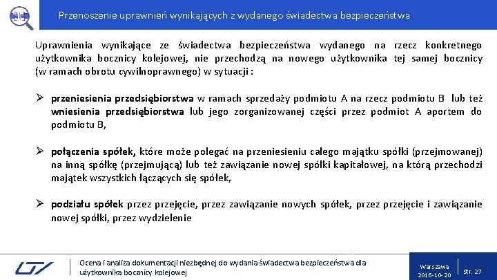 Przenoszenie uprawnień wynikających z wydanego świadectwa bezpieczeństwa Uprawnienia wynikające ze świadectwa bezpieczeństwa wydanego na