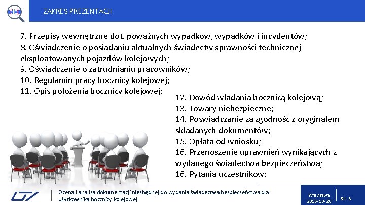 ZAKRES PREZENTACJI 7. Przepisy wewnętrzne dot. poważnych wypadków, wypadków i incydentów; 8. Oświadczenie o