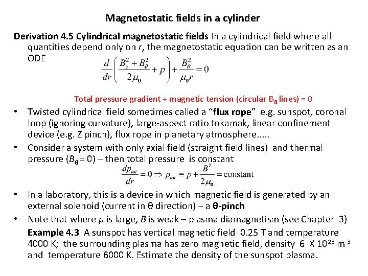 Magnetostatic fields in a cylinder Derivation 4. 5 Cylindrical magnetostatic fields In a cylindrical