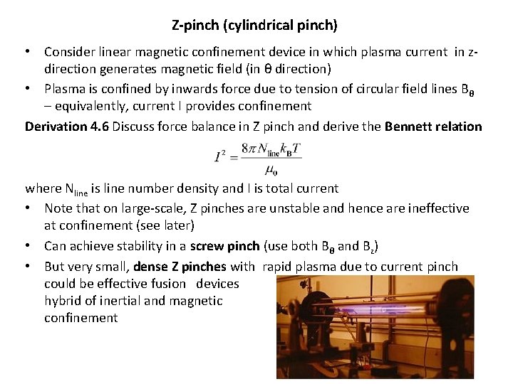 Z-pinch (cylindrical pinch) • Consider linear magnetic confinement device in which plasma current in