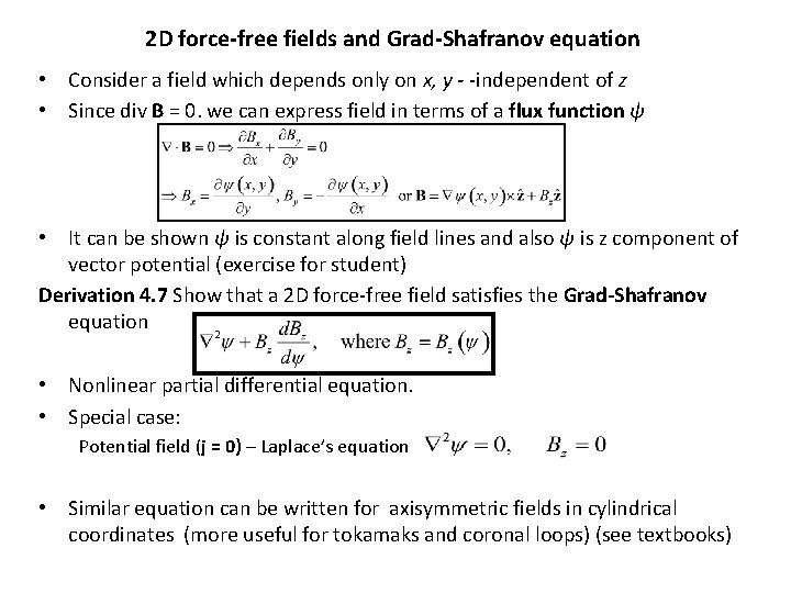 2 D force-free fields and Grad-Shafranov equation • Consider a field which depends only