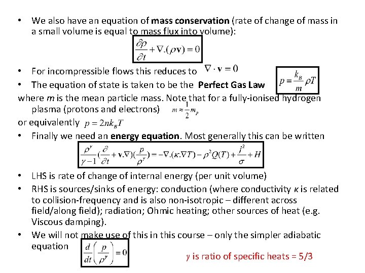 • We also have an equation of mass conservation (rate of change of